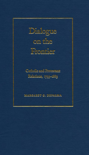 Dialogue on the Frontier : Catholic and Protestant Relationships