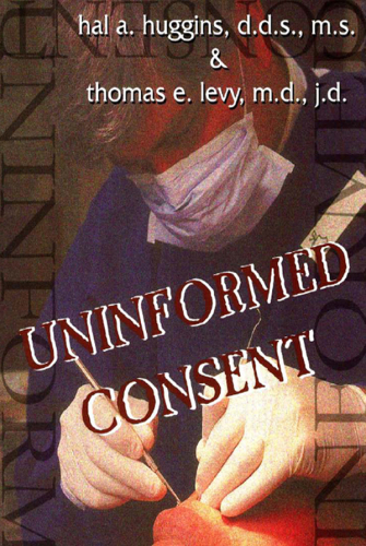 Uninformed Consent: The Hidden Dangers in Dental Care