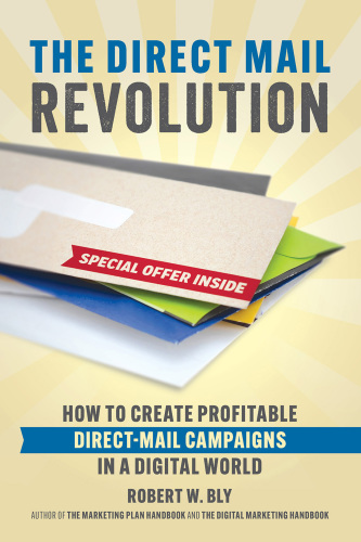 DIRECT MAIL REVOLUTION a handbook for creating successful direct mail campaigns in a digital ... world