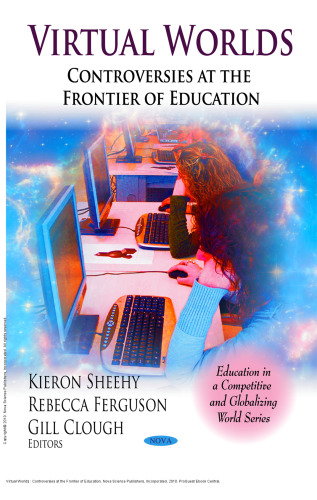 Virtual Worlds : Controversies at the Frontier of Education