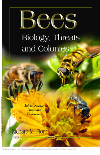 Bees: Biology, Threats, and Colonies : Biology, Threats and Colonies