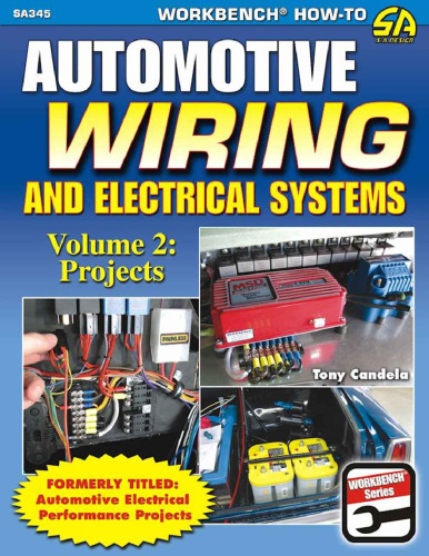 Automotive Wiring & Electrical Systems Volume 2 - Projects