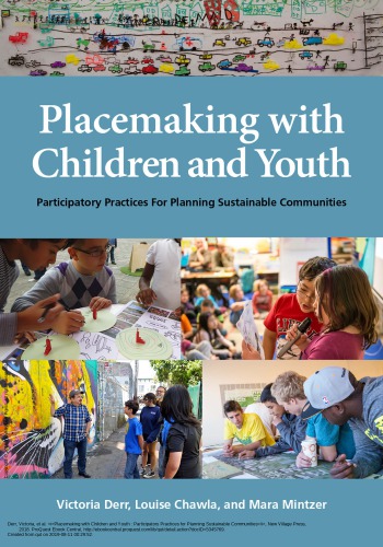 Placemaking with Children and Youth: Participatory Practices for Planning Sustainable Communities