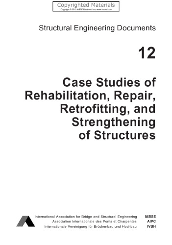 Case Studies of Rehabilitation, Repair, Retrofitting, and Strengthening of Structures