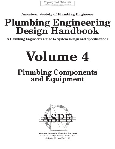 Plumbing Engineering Design Handbook - A Plumbing Engineer’s Guide to System Design and Specifications, Volume 4 - Plumbing Components and Equipment