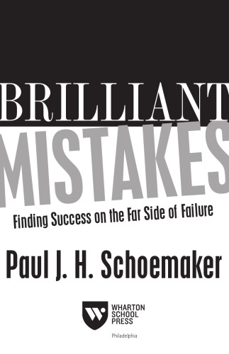 Brilliant Mistakes: Finding Success on the Far Side of Failure