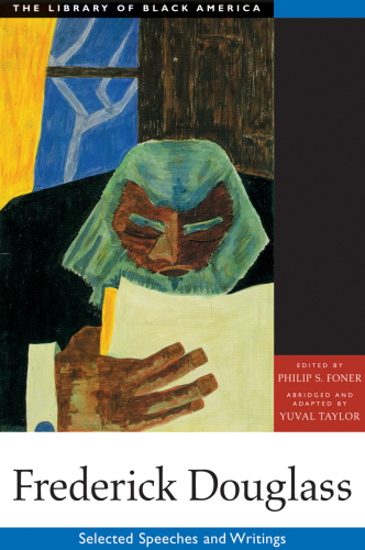 Frederick Douglass: Selected Speeches and Writings