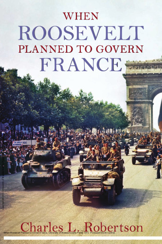 When Roosevelt Planned to Govern France