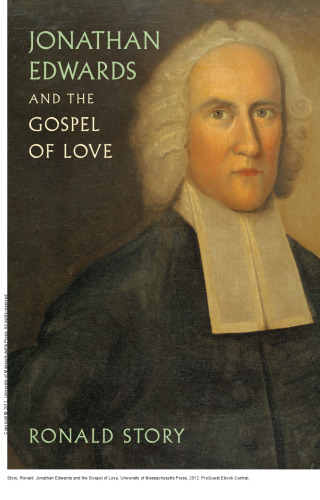 Jonathan Edwards and the Gospel of Love