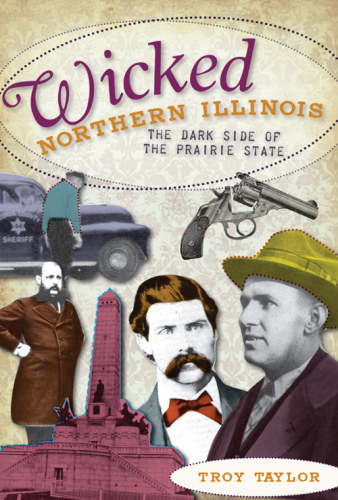 Wicked northern Illinois : the dark side of the Prairie State
