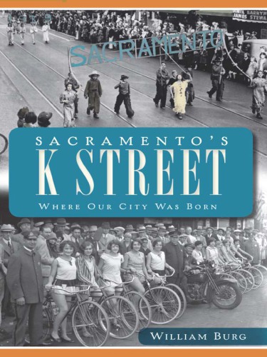 Sacramento's K Street: where the city was born