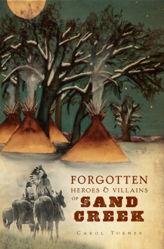 Forgotten Heroes & Villains of Sand Creek