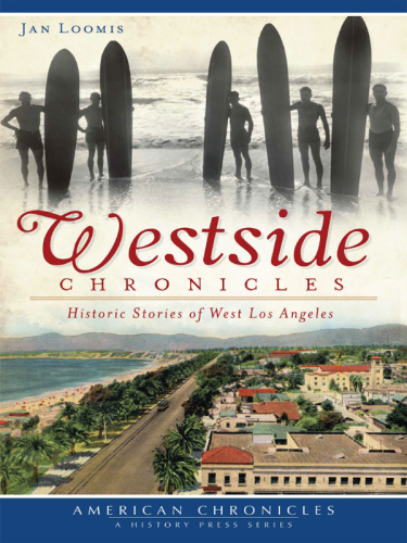 Westside Chronicles: Historic Stories of West Los Angeles