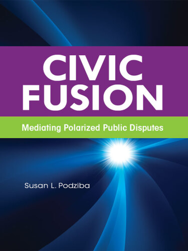 Civic Fusion : Mediating Polarized Public Disputes