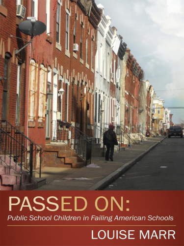 Passed On : Public School Children in Failing American Schools
