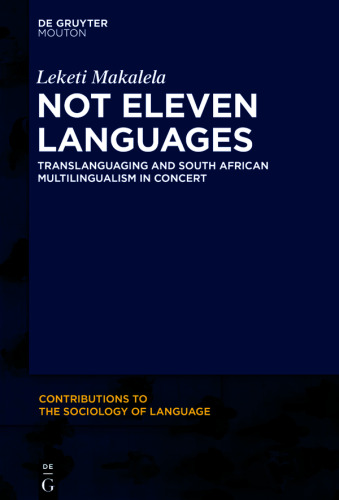 Not Eleven Languages: Translanguaging and South African Multilingualism in Concert