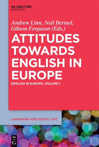 English in Europe: Volume 1 Attitudes towards English in Europe