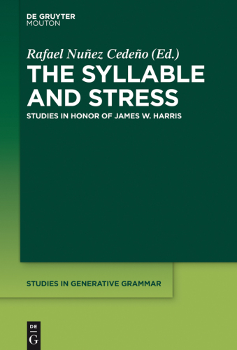 The Syllable and Stress: Studies in Honor of James W. Harris