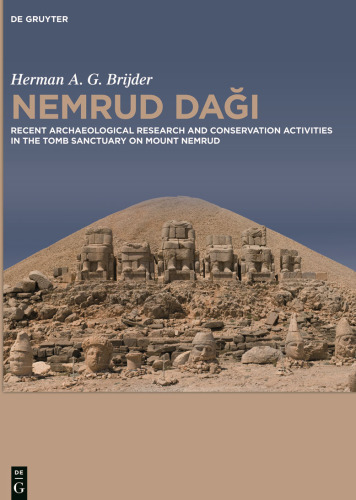 Nemrud Dagi: Recent Archaeological Research and Preservation and Restoration Activities in the Tomb Sanctuary on Mount Nemrud