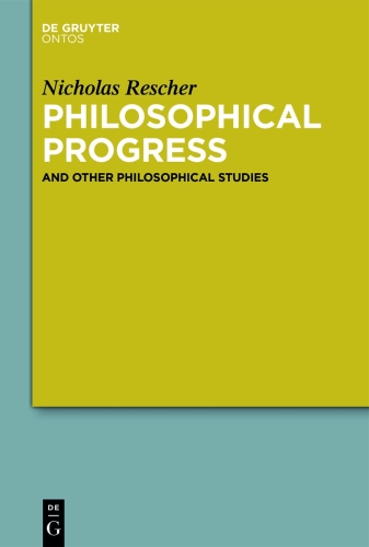 Philosophical Progress: And Other Philosophical Studies
