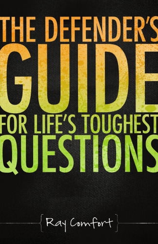 The Defender's Guide For Life's Toughest Questions