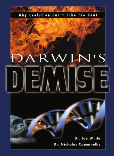Darwin's Demise: Why Evolution Can't Take the Heat