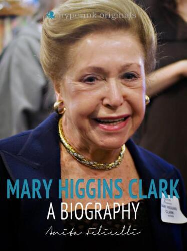 Mary Higgins Clark: A Biography