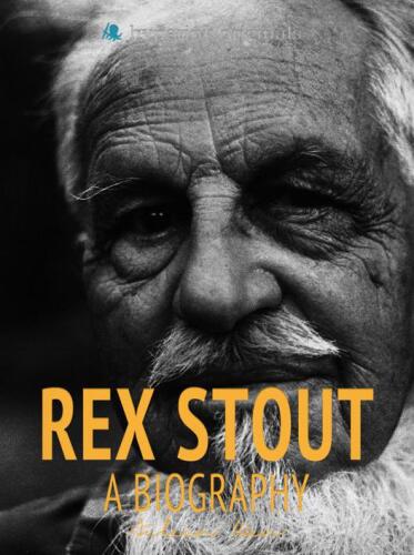 Rex Stout: A Biography