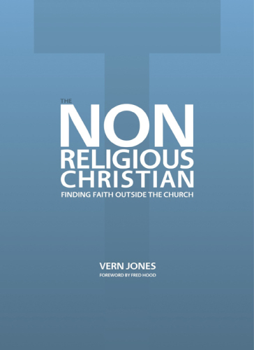 The Non-Religious Christian: Finding Faith Outside the Church