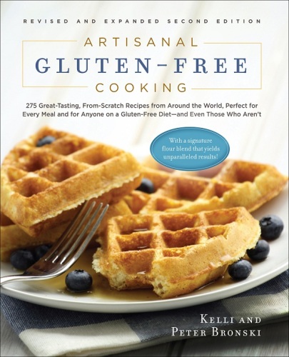 Artisanal gluten-free cooking : 275 great-tasting, from-scratch recipes from around the world, perfect for every meal and for anyone on a gluten-free diet--and even those who aren't