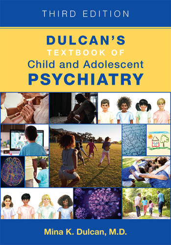 Dulcan’s Textbook of Child and Adolescent Psychiatry