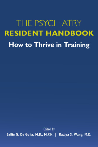 The Psychiatry Resident Handbook: How to Thrive in Training