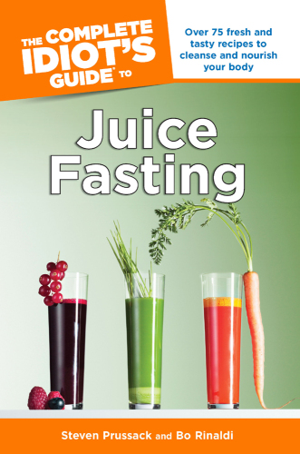 The Complete Idiot's Guide to Juice Fasting
