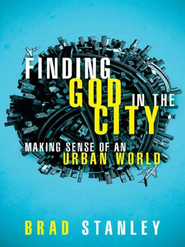 Finding God in the City: Making Sense of an Urban World