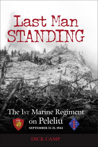 Last Man Standing: The 1st Marine Regiment on Peleliu