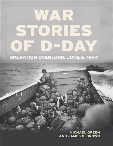 War Stories of D-Day: Operation Overlord: June 6, 1944