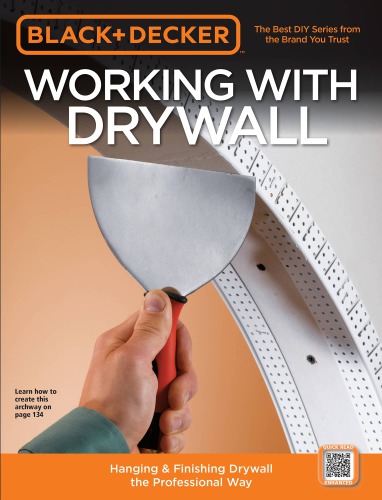 Working with drywall: hanging & finishing drywall the professional way