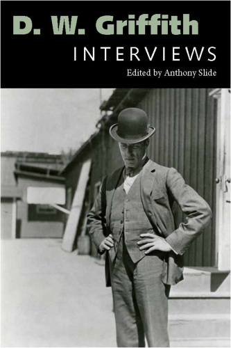 D.W. Griffith [Texte imprimé] Interviews