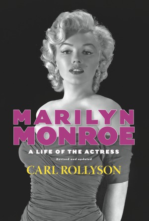 Marilyn Monroe A Life of the Actress
