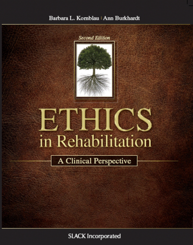 Ethics in Rehabilitation : A Clinical Perspective, Second Edition