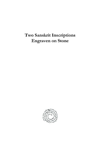 Two Sanskrit Inscriptions Engraven on Stone: The Original Texts, with Translations and Comments