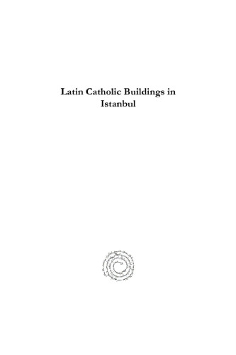 Latin Catholic Buildings in Istanbul: A Historical Perspective (1839-1923)