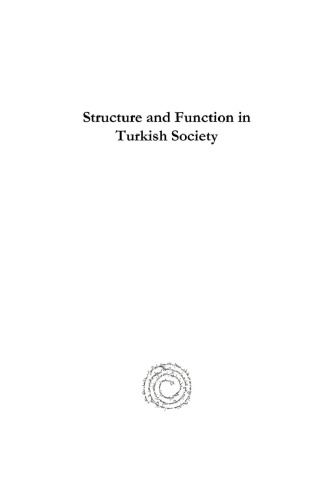 Structure and Function in Turkish Society: Essays on Religion, Politics and Social Change
