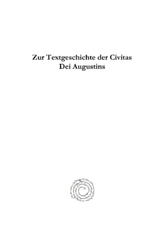 Zur Textgeschichte der Civitas Dei Augustins: seit dem Entstehen der ersten Drucke