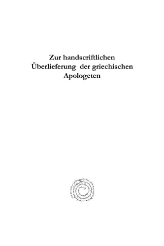 Zur handscriftlichen Überlieferung der griechischen Apologeten: Der Arethas codex, Paris. Gr. 451 (Analecta Gorgiana) (English and German Edition)