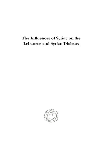 The Influences of Syriac on the Lebanese and Syrian Dialects