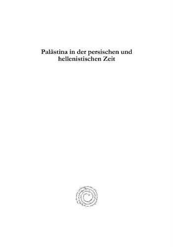 Palästina in der Persischen Und Hellenistischen Zeit: Ein historisch-geographische Untersuchung
