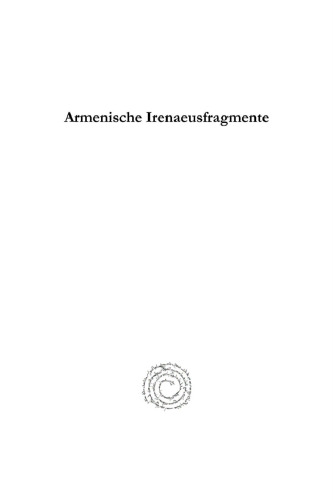 Armenische Irenaeusfragmente: Zum Teil Erstmalig Herausgegeben Und Untersucht