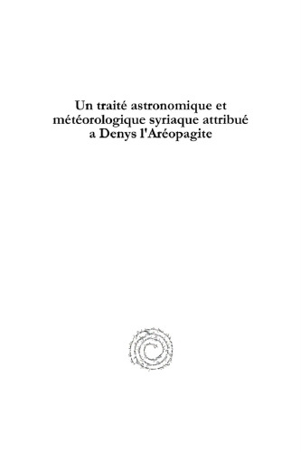 Un Trait� Astronomique Et M�t�orologique Syriaque Attribu� a Denys l'Ar�opagite