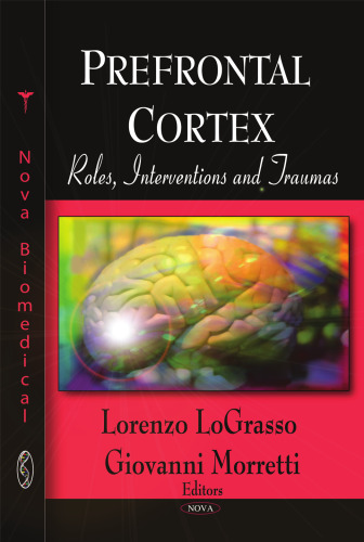 Prefrontal Cortex: Roles, Interventions and Traumas